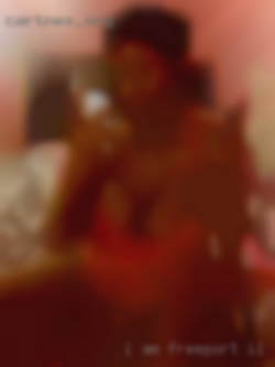 I am Freeport, IL looking for some intimate play.